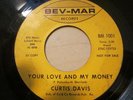 Funk Soul 45 CURTIS DAVIS your love and my money BEV MAR hear
