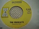 THE FENWAYS; SATISFIED/LOVE ME FOR MYSELF(THE LA LA LA SONG) C0&CE RECORDS C-237