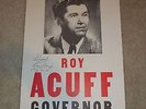 Roy Acuff For Governor Poster-Autographed-Nov.2-Mint Minus-I Had This For 20 Ye
