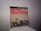 ON THE DRAG STRIP - DRAGSTER AND HOT ROD SOUNDS LP-RIVERSIDE STEREO RLP 1184