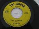 ED CROOK THAT'S ALRIGHT/YOU'LL SEE  TRI-SOUND 601 Detroit Northern Soul 45 (VG)