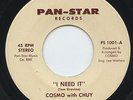 Hear- Rare Soul / Funk 45 - Cosmo with Chuy - I Need It - Pan-Star # 1001
