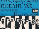BLUES MAGOOS nothin' yet / gotta get away HEAR + PS 60s GARAGE beat MOD psych