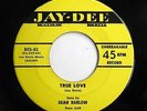 DEAN BARLOW 45 True love / My life is empty without you JAY DEE Doowop e2963