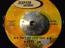 RARE CROSSOVER SOUL 45 - PATTI JO - AIN'T NO LOVE LOST /STAY AWAY FROM ME  HEAR