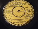 RARE VINYL RECORD 45 DEMO THE CHARTBUSTERS WHY DONCHA BE MY GIRL LONDON EX