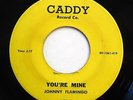 JOHNNY FLAMINGO & GRP 45 You're mine / Is it a dream CADDY Doowop e2860