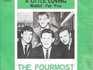 THE FOURMOST 45 A LITTLE LOVING+PS SWEDEN VERY RARE