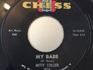 MITTY COLLIER r&b northern soul blues 45   My Babe   Chess VG+ dish warp
