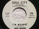 Northern Soul 45 Rose Brooks im moanin soul city records #750 WLP