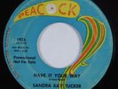 R&B Soul 45 SANDRA KAY TUCKER Have It Your Way PEACOCK HEAR