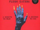 Flesh Eaters, The - A Minute To Pray A Second To Die Vinyl US LP