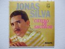 JONAS SILVA - CHEIRO DE SAUDADE 45 7'' EP PHILIPS BRAZIL JAZZ SAMBA BOSSA NOVA