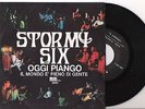 STORMY SIX=OGGI PIANGO-IL MONDO E' PIENO DI GENTE=1°SINGOLO-MINI-7-M-M-ITA-67
