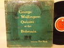 GEORGE WALLINGTON  QUINTET AT THE BOHEMIA PROGRESSIVE PLP 1001 MONO DG RVG 1ST