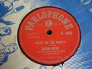 ADAM FAITH 78, WHAT DO YOU WANT / FROM NOW UNTIL FOREVER  ORIG. PARLOPHONE. EX