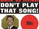 BEN KING E. -DONT PLAY THAT SONG-VINYL LP MUSIC ON VINYL NEU