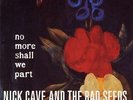 Nick Cave & The Bad Seeds - No More Shall We Part NEW 2 x LP