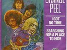 Orange Peel - I Got No Time (7