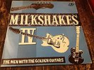 Milkshakes, The* ?– Milkshakes IV: The Men With The Golden Guitars – PUT 5