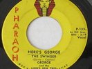 GEORGE AND THE LION'S DEN TRIO The Swinger 45 rpm TX GARAGE R&B POPCORN Pharaoh