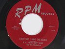 B.B. KING: Every Day I Have The Blues / Sneakin' Around 45 (sm lbl flake) rare