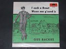 7-Single-Schlager-GUS BACKUS-I such a Braut mit 17 Häuser-(nur in Ö erschienen)
