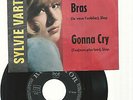 SYLVIE VARTAN-45 T. VINYLES MADE IN GERMANY-DANS TES BRAS + GONNA CRY- BON ETAT
