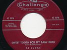 AL LUCAS Sweet Tooth For My Baby Ruth CHALLENGE Rockabilly R&B 45
