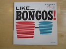 LIKE BONGOS  VINYL RECORD LP
