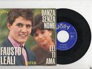 FAUSTO LEALI DANZA SENZA NOME / LEI TI AMA 45 GIRI 7 RARE