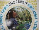 Gale Garnett Sings About Flying, Rainbows, Love &Groovy Things  33RPM 011816 TLJ