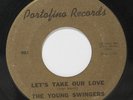 YOUNG SWINGERS: Let's Take Our Love / The Winds Up High 45 (pre-Peanut Butter C
