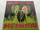 SLAUGHTER AND THE DOGS Do It Dog Style UK 1st Press Near Mint Vinyl Superb