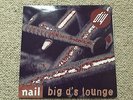Nail - Big D's Lounge - Douple LP
