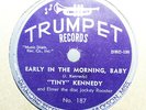 TINY KENNEDY Early In The Morning, Baby/Strange Kind Of Feeling TRUMPET 187 E+