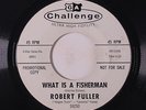 ROBERT FULLER: What Is A Fisherman / What Is A Quail Hunter 45 (dj, 'CP' stamp