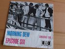 EPISODE SIX (Deep Purple) Morning Dew / Sunshine Girl  (Superrar)