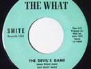 THE WHAT The Devil's Game / The End 45 on Smite Rare Texas Hard Rock Psych