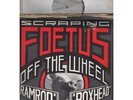 SCRAPING FOETUS OFF THE WHEEL Ramrod 12