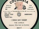 CAROLS (Ravens sound-alike) I Should Have Thought 78rpm Columbia 1950
