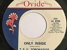 T.S.U. TORONADOS, ONLY INSIDE, RARE CROSSOVER SOUL DOUBLE SIDED 45