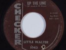 R&B Soul/Blues 45 LITTLE WALTER Up The Line CHECKER HEAR