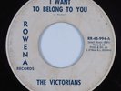 Northern Soul 45 VICTORIANS I Want To Belong To You ROWENA HEAR