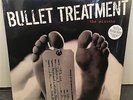BULLET TREATMENT the mistake LP hc  outbreak the bronx cancer bats CLEAR
