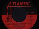 BETTYE SWANN: When The Game Is Played On You / Time To Say Goodbye 45 (70s Cros