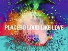 PLACEBO - LOUD LIKE LOVE (DOUBLE) NEW VINYL