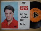ELVIS PRESLEY Ain't That Loving You  45 7