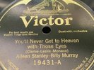 78 RPM AILEEN STANLEY BILLY MURRAY You'll Never Get To Heaven VICTOR 19431 NM E+