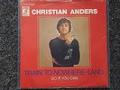 Christian Anders - Train to nowhere-land 7'' Single SUNG IN ENGLISH
